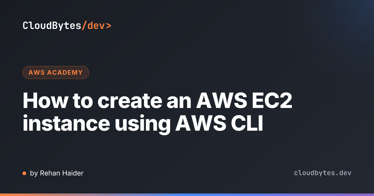 How to create an AWS EC2 instance using AWS CLI · CloudBytes/dev