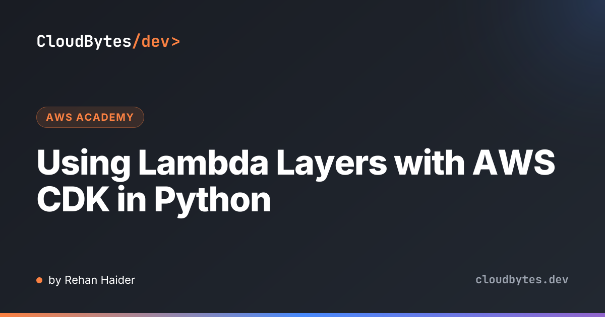 Using Lambda Layers with AWS CDK in Python · CloudBytes/dev