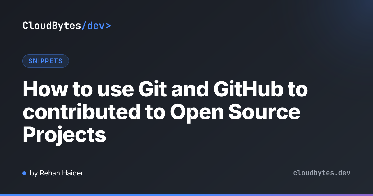 How to use Git and GitHub to contributed to Open Source Projects ...